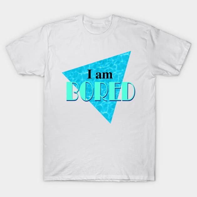 I am bored T-Shirt by Onemanshowoff